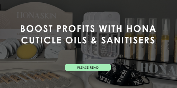 Boost Profits with HONA Cuticle Oils & Sanitisers