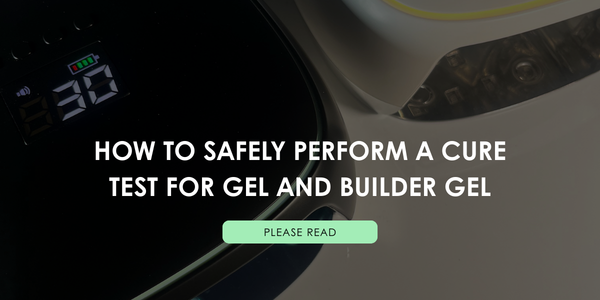 How to Safely Perform a Cure Test for Gel and Builder Gel